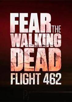 Descargar Fear the Walking Dead: Flight 462 (Miniserie de TV)