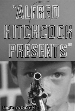 Descargar Alfred Hitchcock presenta: ¡Bang! Estás muerto (TV)