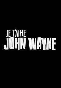 Descargar Je taime John Wayne (C)