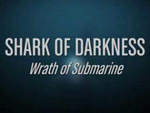 Descargar Shark of Darkness: Wrath of Submarine (TV)