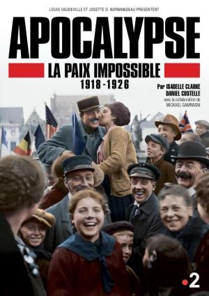 Descargar Apocalypse La Paix Impossible 1918-1926 (Miniserie de TV)